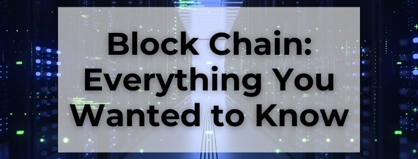 Block Chain Everything You Wanted to Know