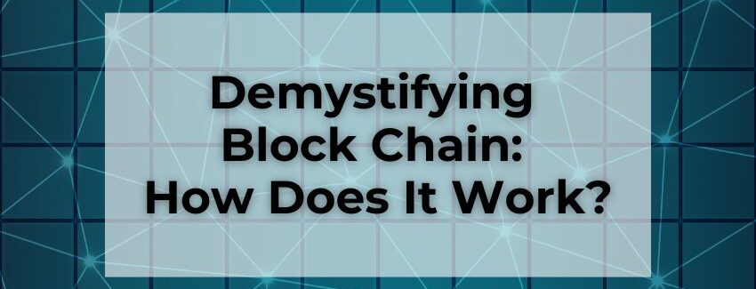 Demystifying Block Chain How Does It Work