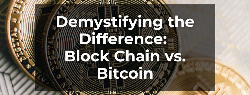 Demystifying the Difference Block Chain vs Bitcoin
